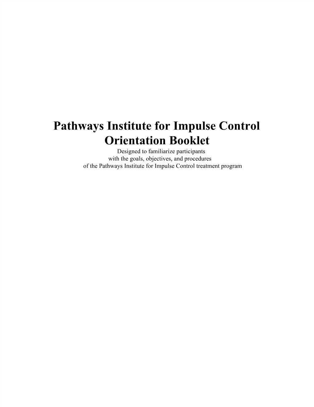 Pathways Institute for Impulse Control Orientation Booklet