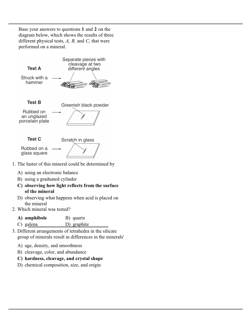 Base Your Answers to Questions 1 and 2 on the Diagram Below, Which Shows the Results of Three Different Physical Tests, A, B, and C, That Were Performed on a Mineral