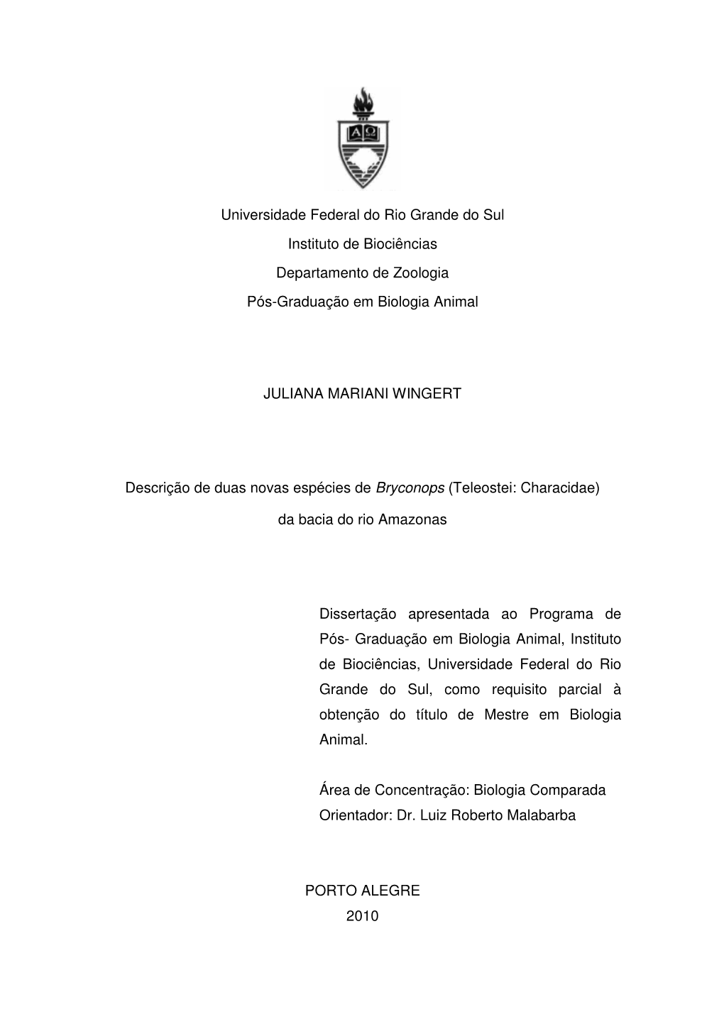 Universidade Federal Do Rio Grande Do Sul Instituto De Biociências Departamento De Zoologia Pós-Graduação Em Biologia Animal