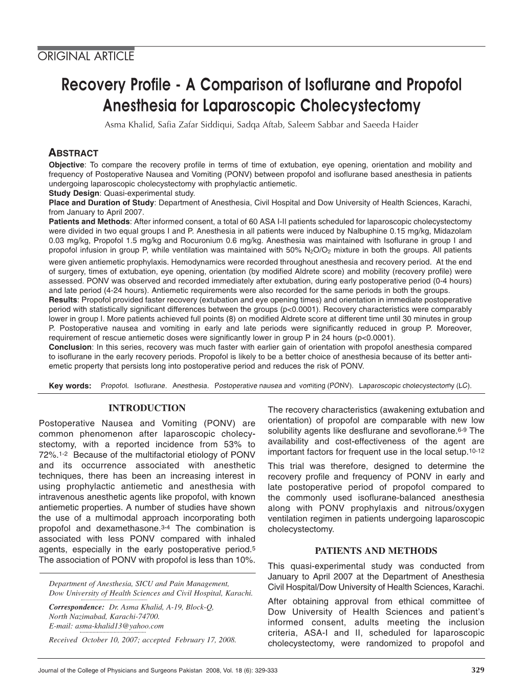 A Comparison of Isoflurane and Propofol Anesthesia for Laparoscopic Cholecystectomy Asma Khalid, Safia Zafar Siddiqui, Sadqa Aftab, Saleem Sabbar and Saeeda Haider