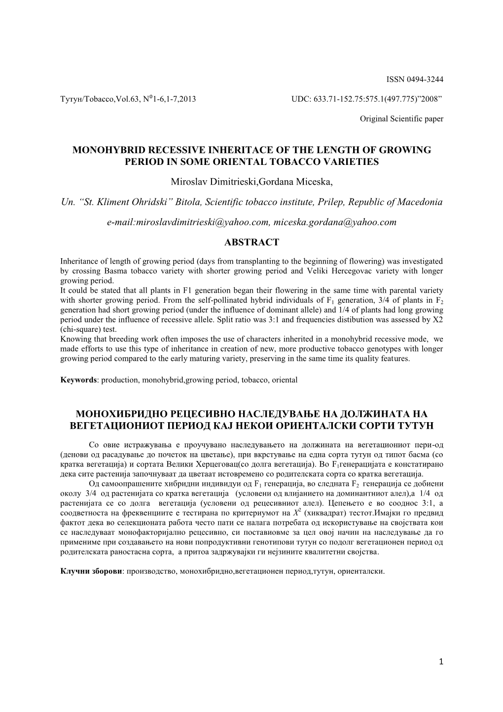 MONOHYBRID RECESSIVE INHERITACE of the LENGTH of GROWING PERIOD in SOME ORIENTAL TOBACCO VARIETIES Miroslav Dimitrieski,Gordana Miceska, Un