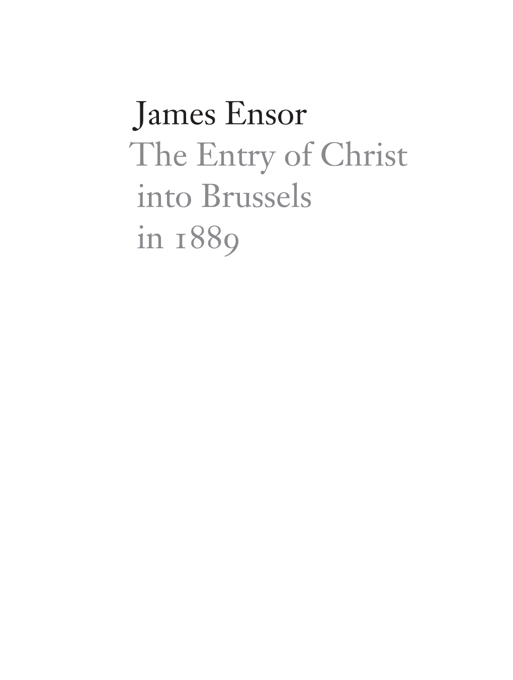 James Ensor the Entry of Christ Into Brussels in 1889