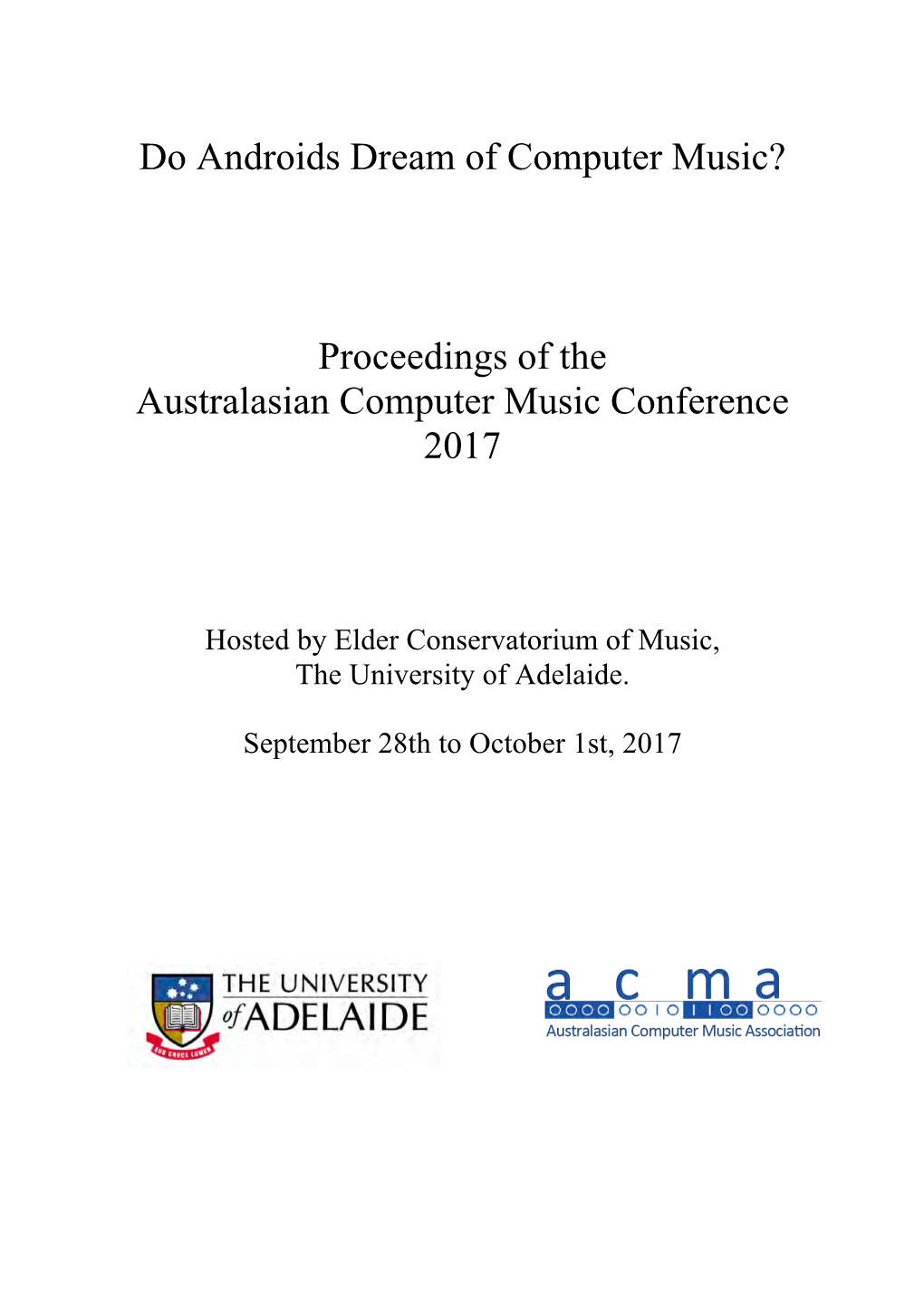 Do Androids Dream of Computer Music? Proceedings of the Australasian Computer Music Conference 2017