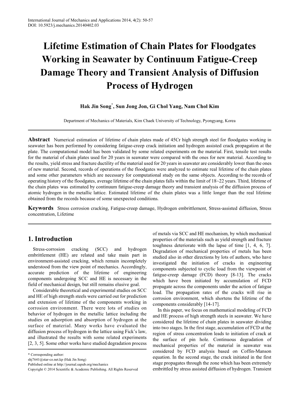 Stress Corrosion Cracking, Fatigue-Creep Damage, Hydrogen Embrittlement, Stress-Assisted Diffusion, Stress Concentration, Lifetime