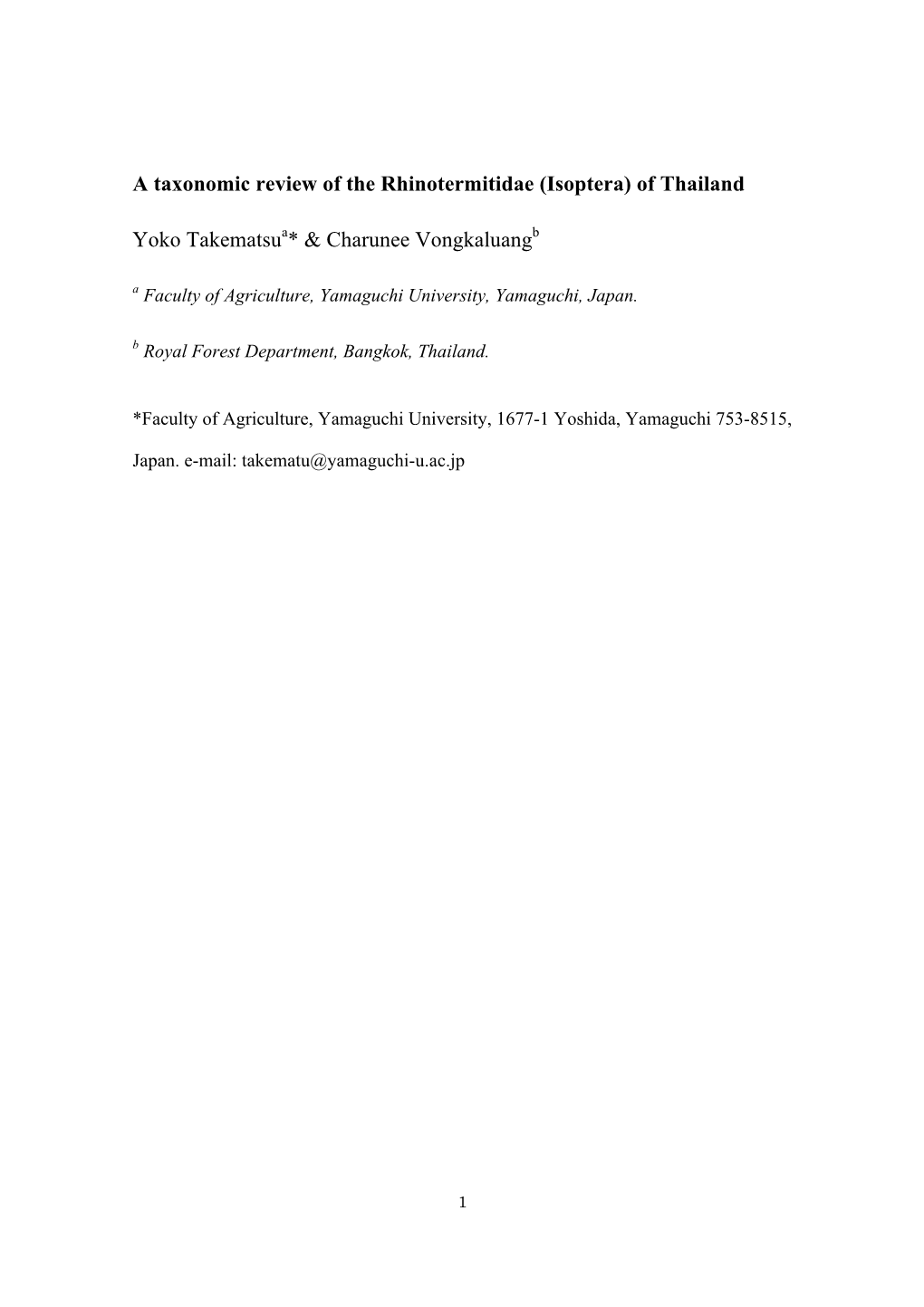 A Taxonomic Review of the Rhinotermitidae (Isoptera) of Thailand Yoko Takematsua* & Charunee Vongkaluangb