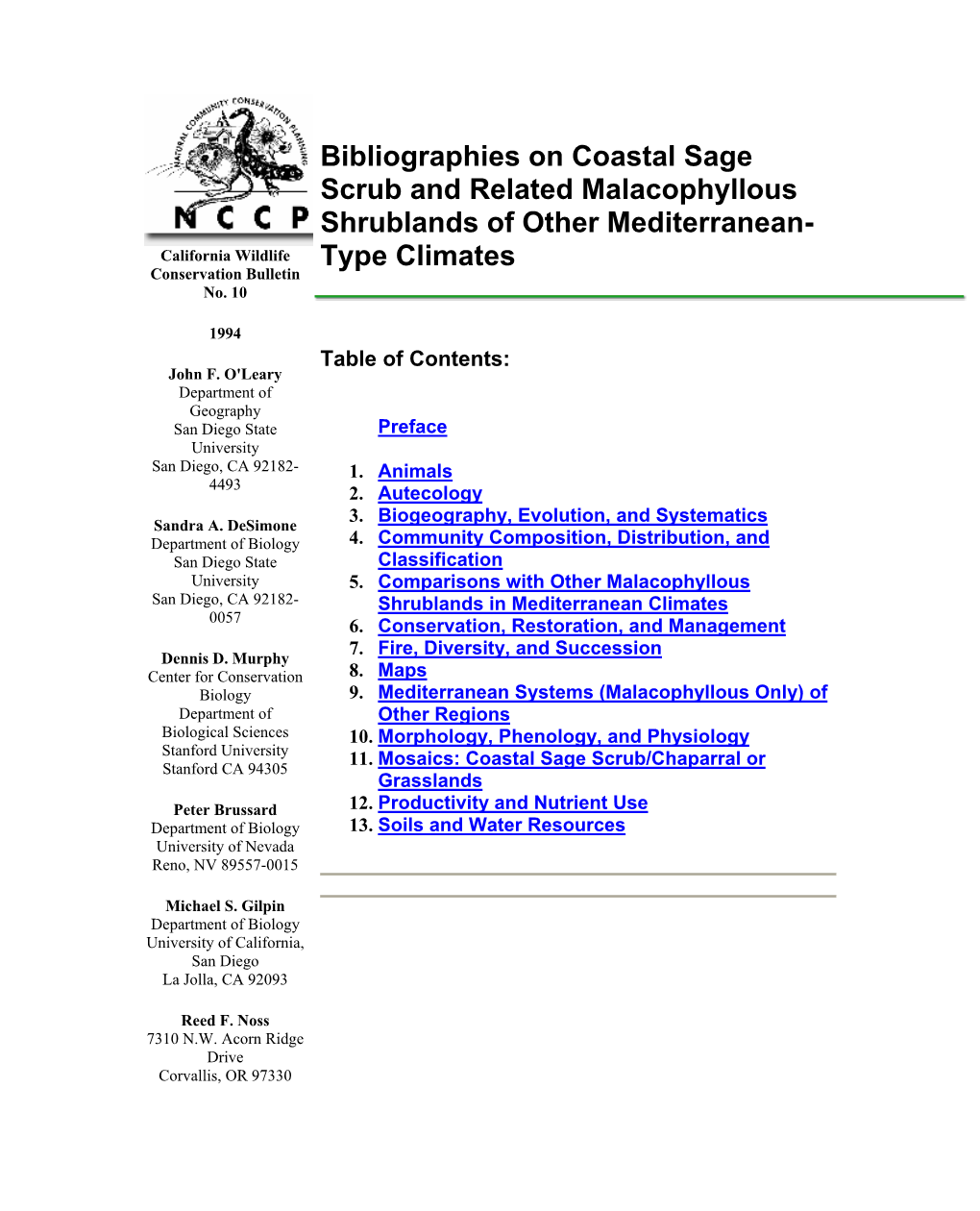 Bibliographies on Coastal Sage Scrub and Related Malacophyllous Shrublands of Other Mediterranean- California Wildlife Type Climates Conservation Bulletin No