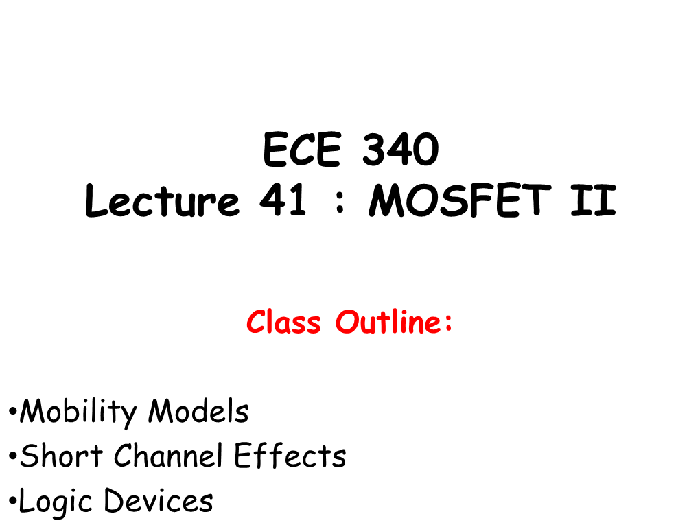 ECE 340 Lecture 41 : MOSFET II