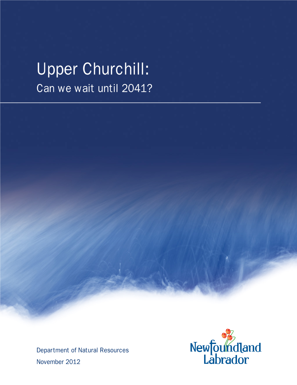 Upper Churchill: Can We Legalwait Until Options: 2041? S92A, Good Faith and Regulatory Proceedings in Quebec