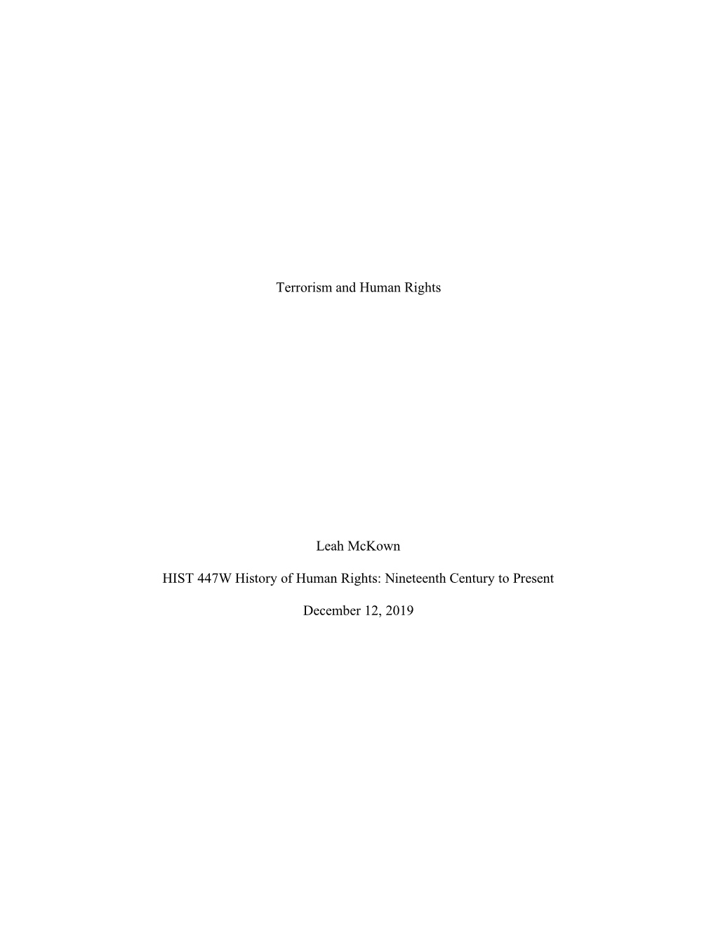 Terrorism and Human Rights Leah Mckown HIST 447W History of Human Rights: Nineteenth Century to Present December 12, 2019