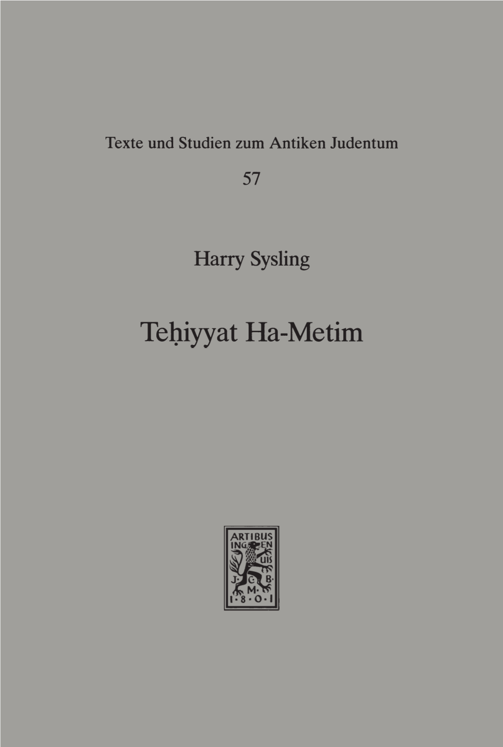 Tehiyyat Ha-Metim the Resurrection of the Dead in the Palestinian Targums of the Pentateuch and Parallel Traditions in Classical Rabbinic Literature