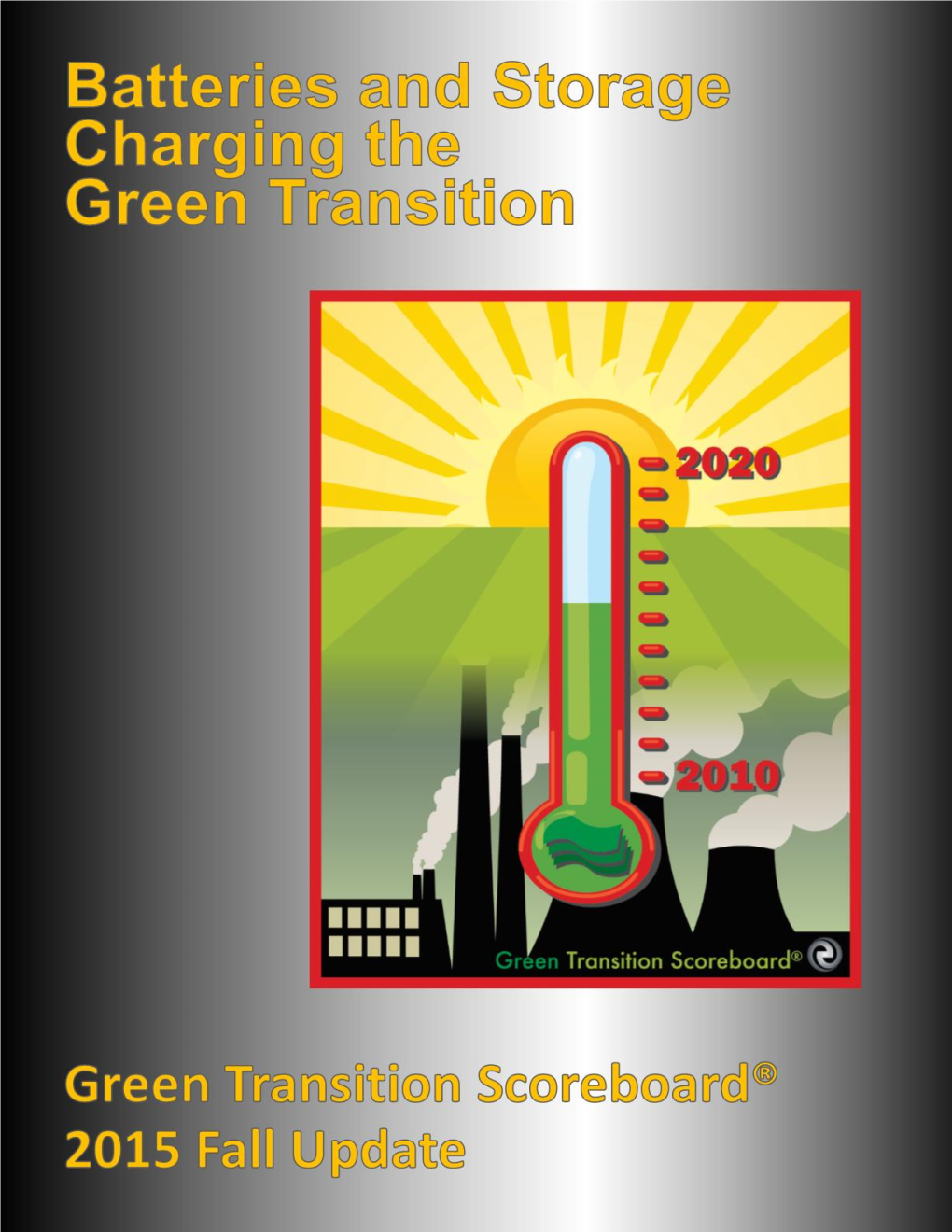Batteries and Storage Charging the Green Transition: Green Transition Scoreboard® 2015 Fall Update