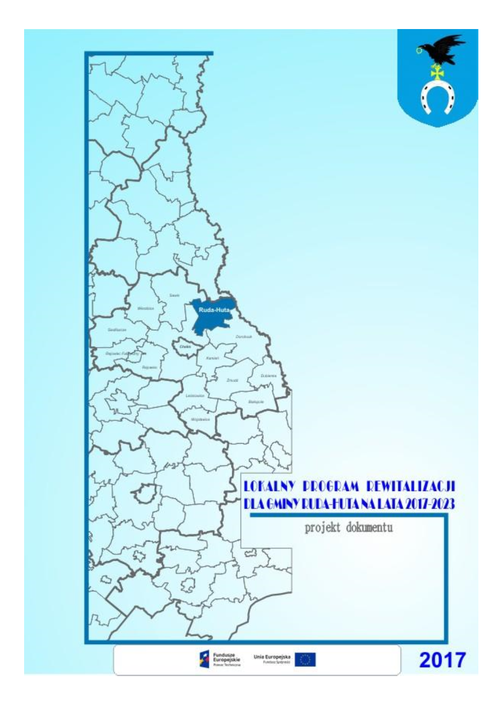 Lokalny Program Rewitalizacji Dla Gminy Ruda-Huta Na Lata 2017-2023 Został Opracowany Przez Firmę Eurocompass Sp