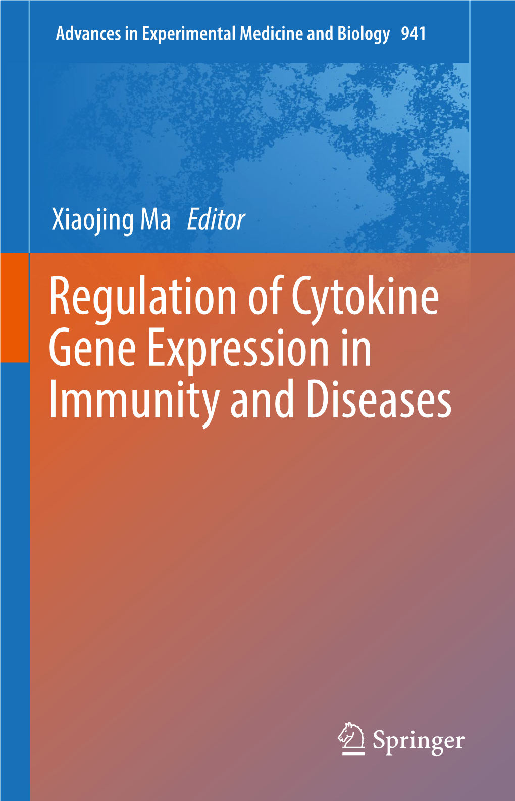 Regulation of Cytokine Gene Expression in Immunity and Diseases Advances in Experimental Medicine and Biology