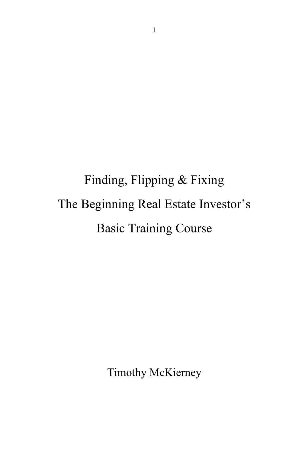 Finding, Flipping & Fixing the Beginning