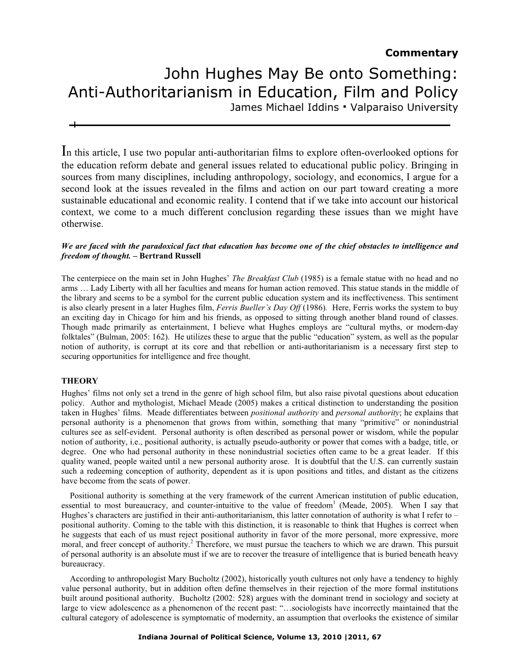 John Hughes May Be Onto Something: Anti-Authoritarianism in Education, Film and Policy James Michael Iddins  Valparaiso University