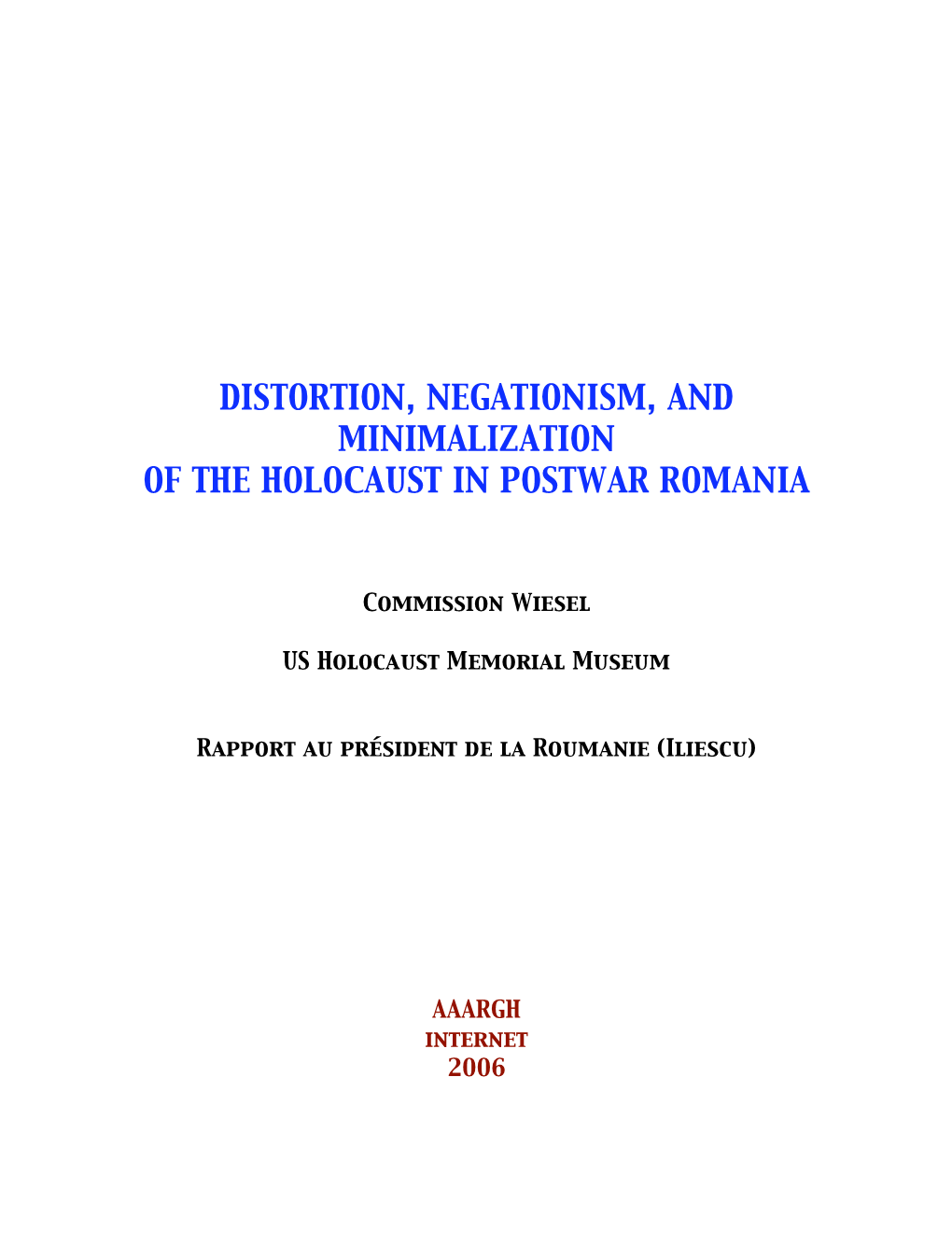 Distortion, Negationism, and Minimalization of the Holocaust in Postwar Romania