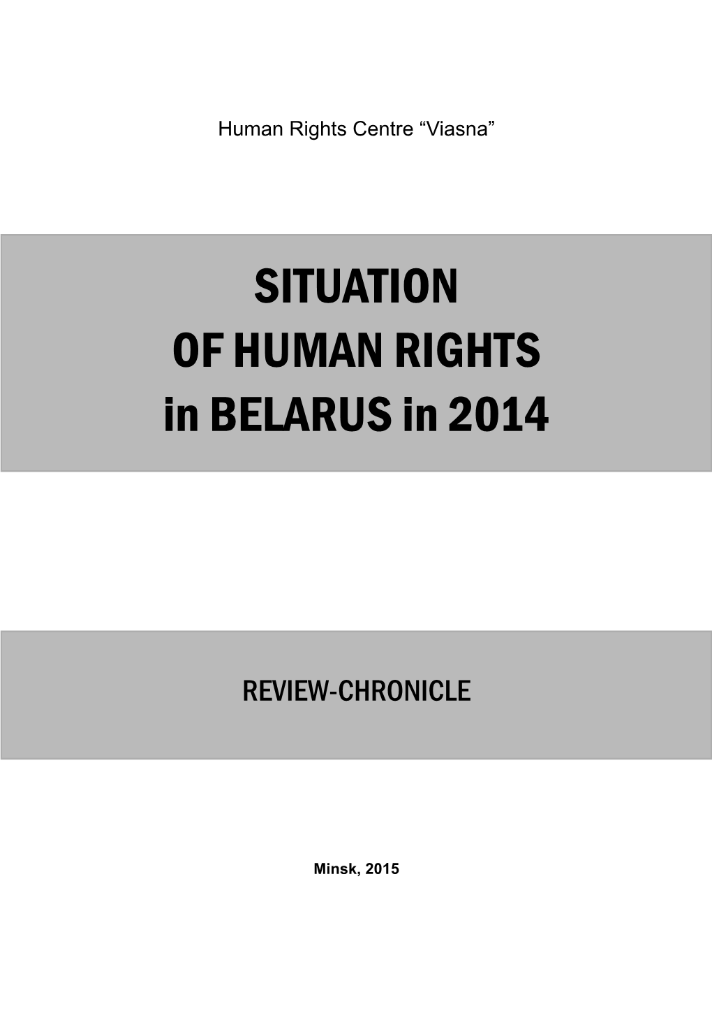 SITUATION of HUMAN RIGHTS in BELARUS in 2014