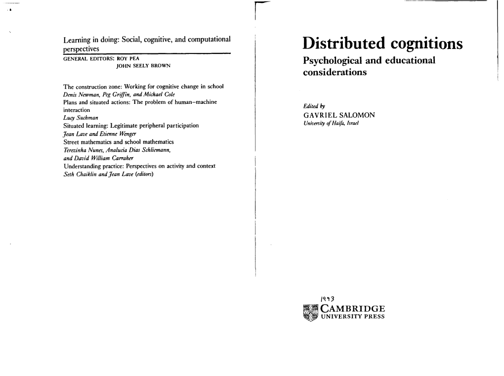 Distributed Cognitions GENERAL EDITORS: ROY PEA Psychological and Educational JOHN SEELY BROWN Considerations