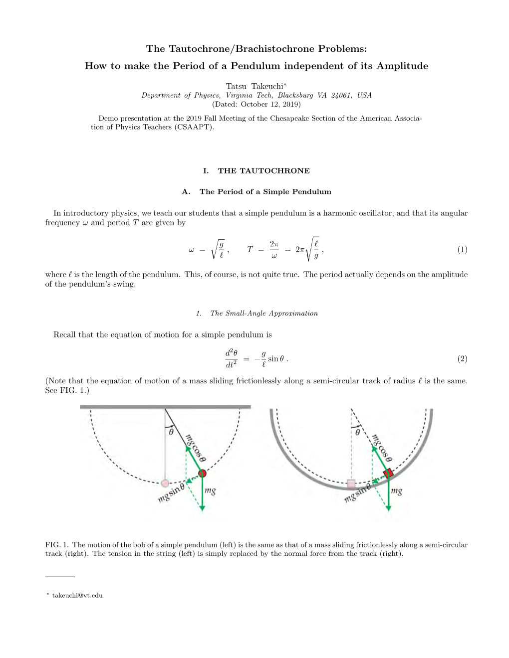 The Tautochrone/Brachistochrone Problems: How to Make the Period of a Pendulum Independent of Its Amplitude