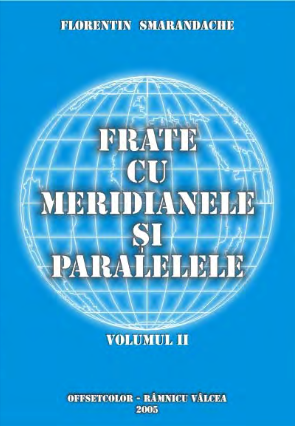 Frate Cu Meridianele Și Paralelele: Vol. II. Note De Călătorie