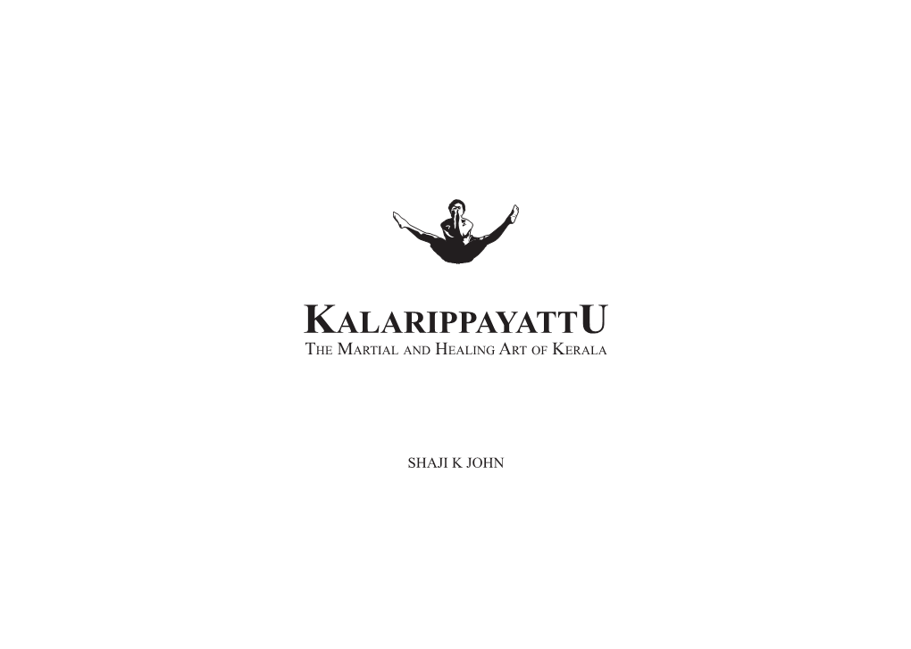 KALARIPPAYATTU the Martial and Healing Art of Kerala