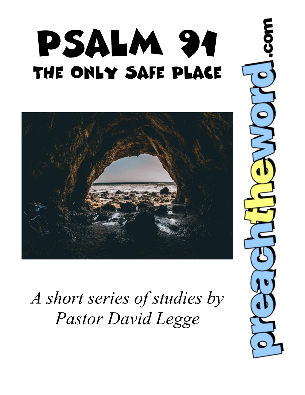 PSALM 91: the ONLY SAFE PLACE Pastor David Legge