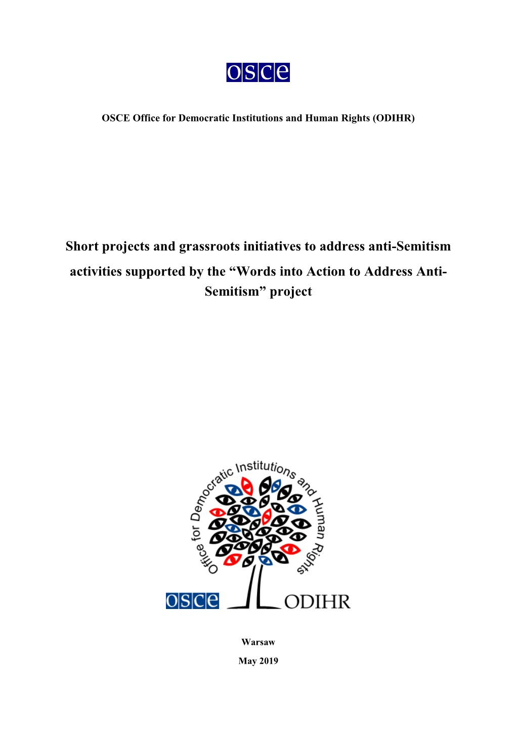 Short Projects and Grassroots Initiatives to Address Anti-Semitism Activities Supported by the “Words Into Action to Address Anti- Semitism” Project