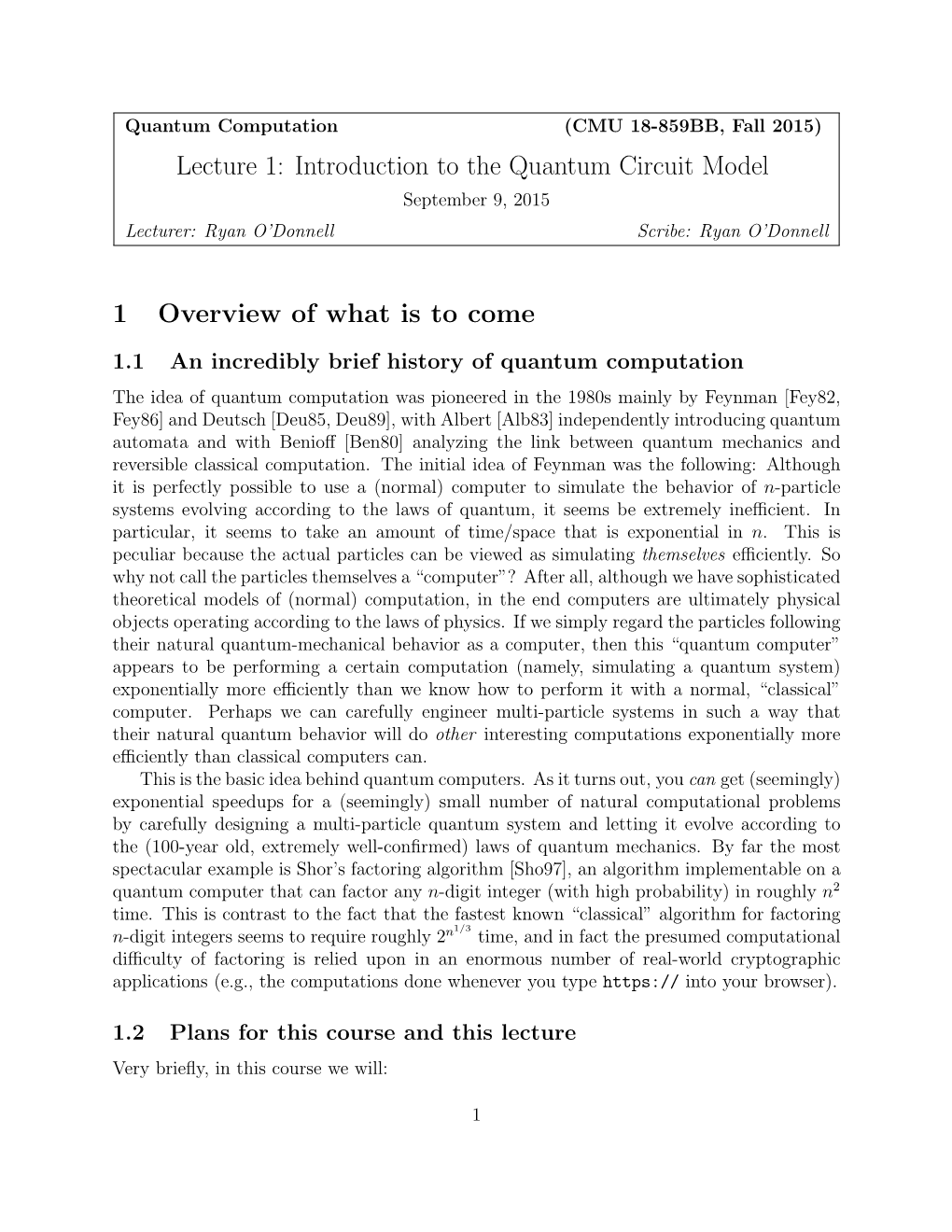 Lecture 1: Introduction to the Quantum Circuit Model September 9, 2015 Lecturer: Ryan O’Donnell Scribe: Ryan O’Donnell