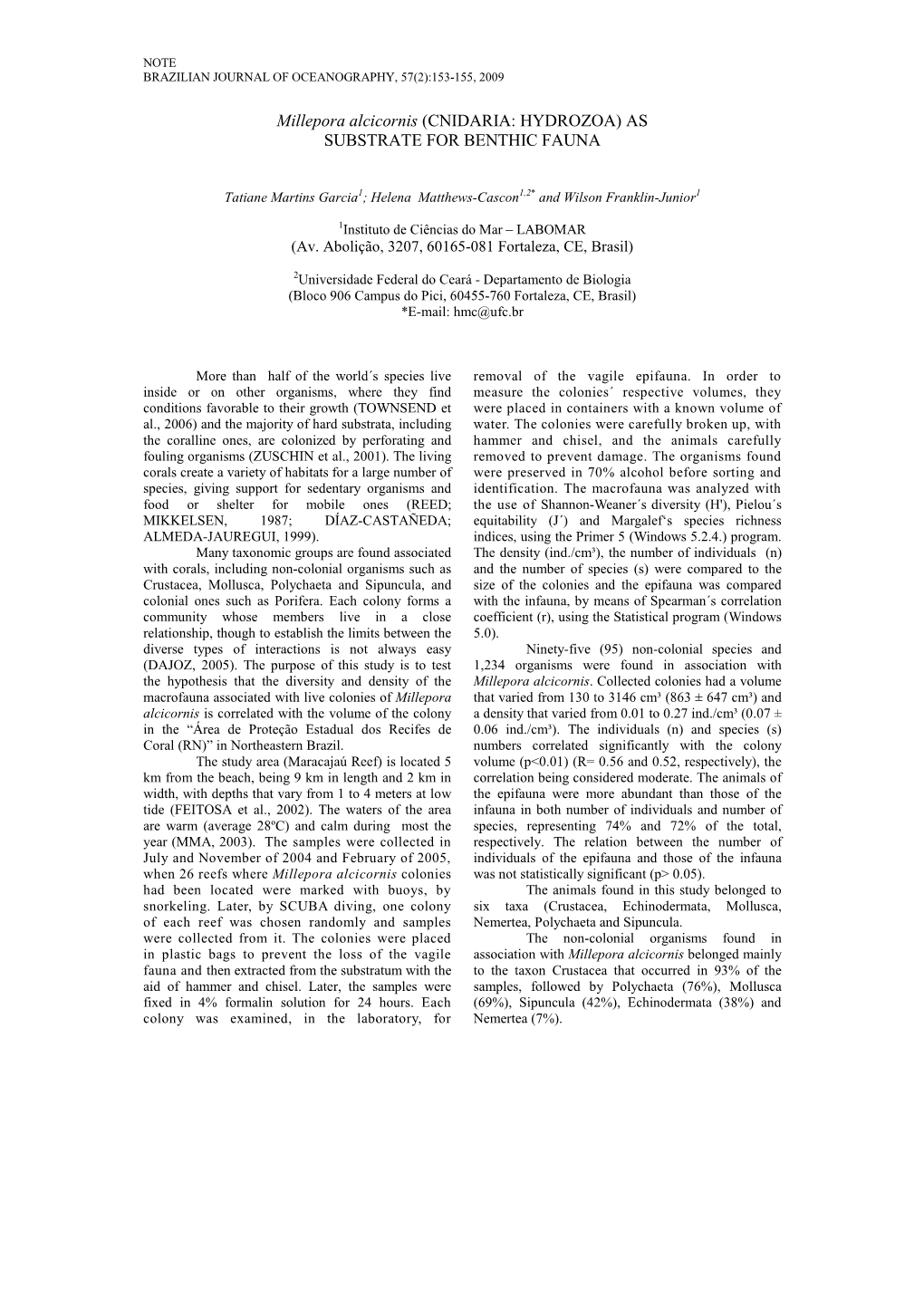 Millepora Alcicornis (CNIDARIA: HYDROZOA) AS SUBSTRATE for BENTHIC FAUNA