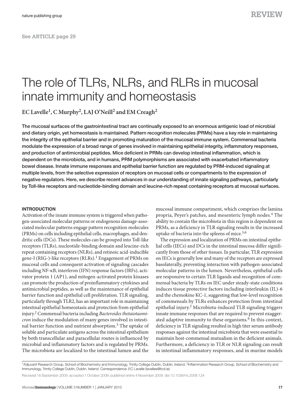 The Role of Tlrs, Nlrs, and Rlrs in Mucosal Innate Immunity and Homeostasis