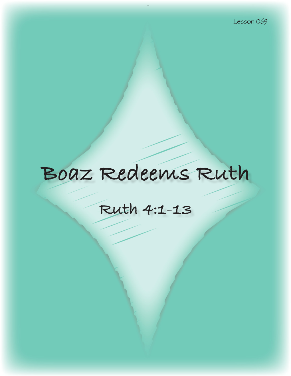 Boaz Redeems Ruth Ruth 4:1-13 MEMORY VERSE IS AIAH 47:4 “As for Our Redeem Er, the LORD of Hosts Is His Nam E, the Holy One of Israel.”