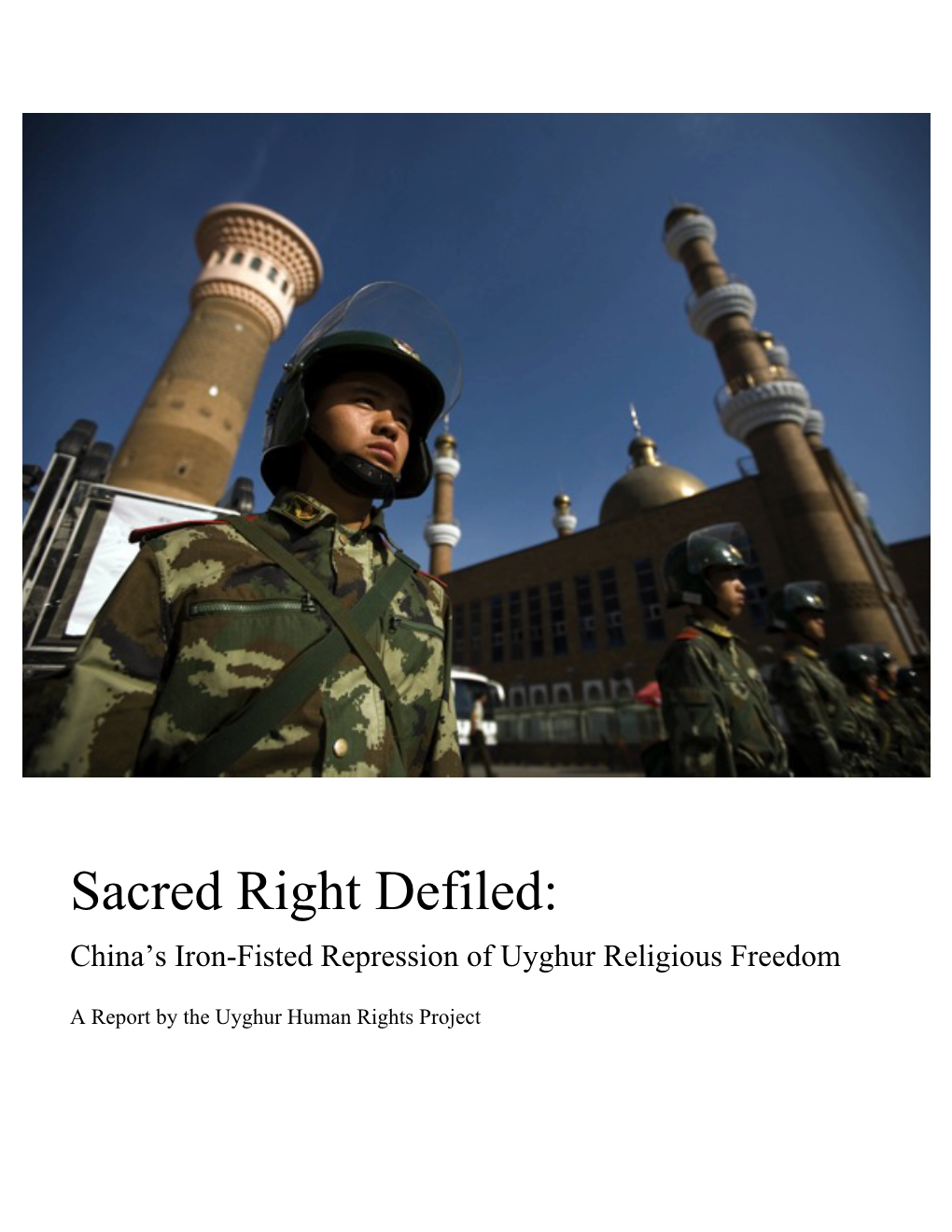 Sacred Right Defiled: China’S Iron-Fisted Repression of Uyghur Religious Freedom