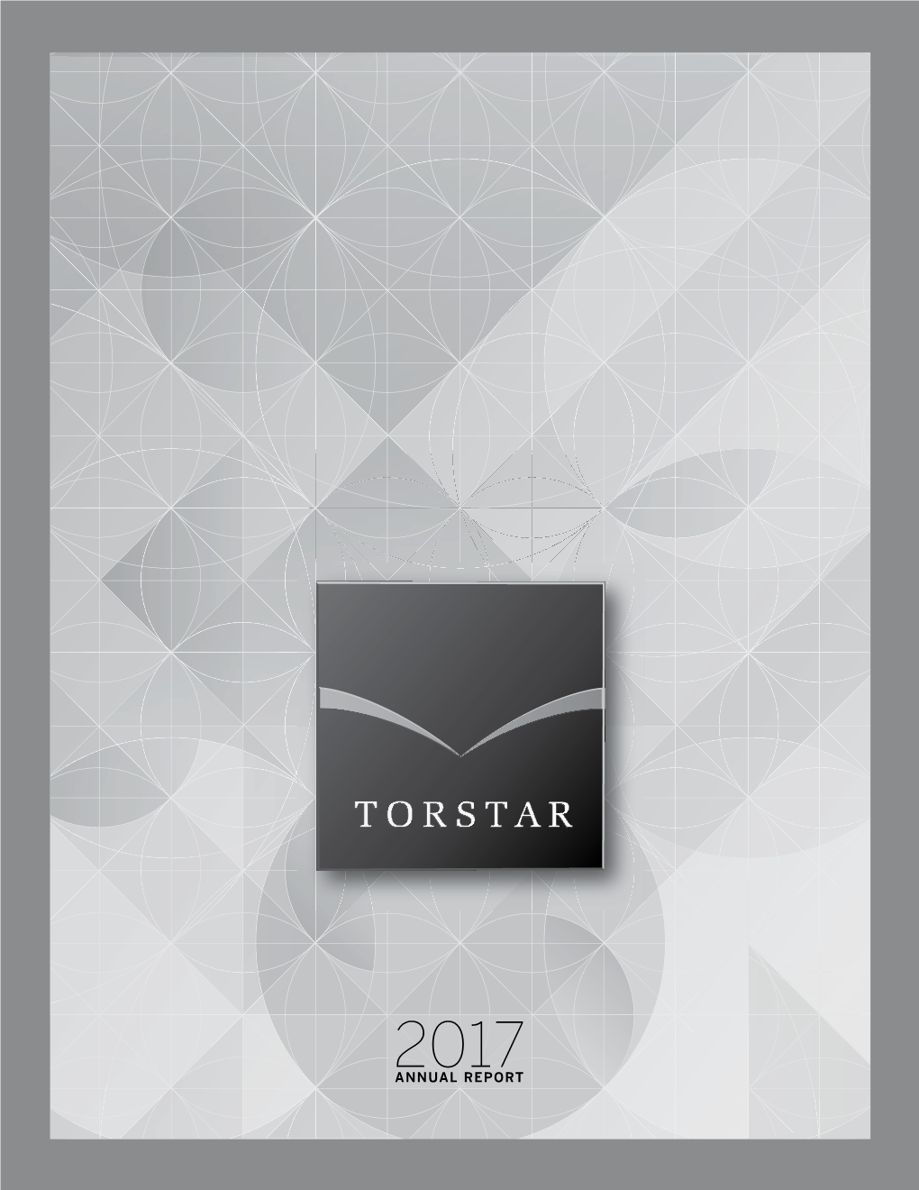 2017 Annual Report Annual 2017 Torstar