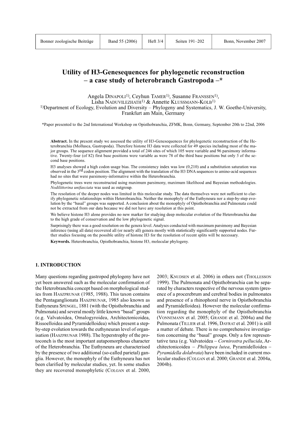 Utility of H3-Genesequences for Phylogenetic Reconstruction – a Case Study of Heterobranch Gastropoda –*