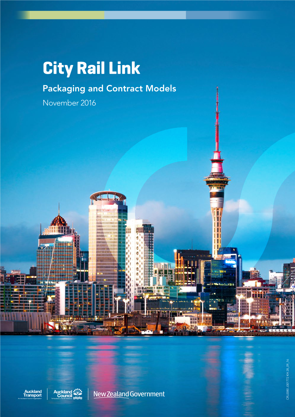 City Rail Link Packaging and Contract Models November 2016 CRL0080 J001772 KH 28 09 16 City Rail Link Packaging and Contract Models November 2016