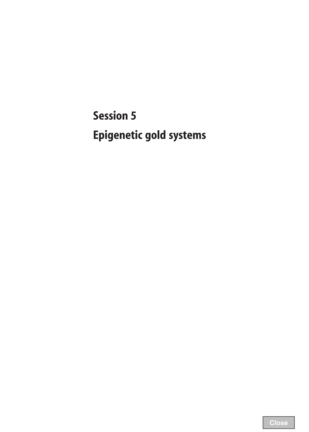 Session 5 Epigenetic Gold Systems