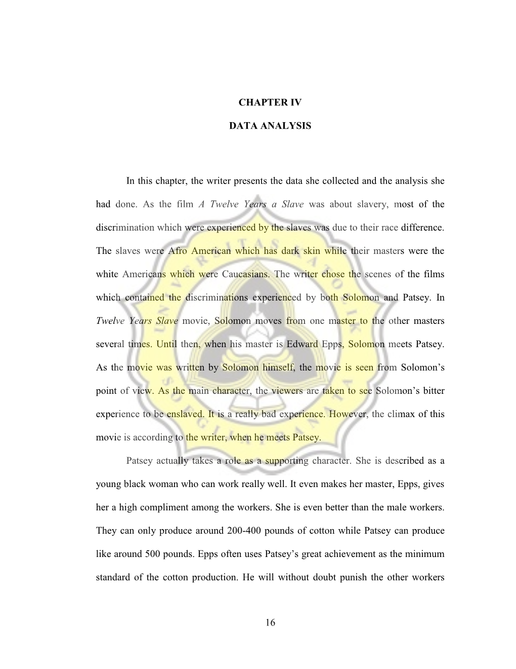 16 CHAPTER IV DATA ANALYSIS in This Chapter, the Writer Presents the Data She Collected and the Analysis She Had Done. As the Fi