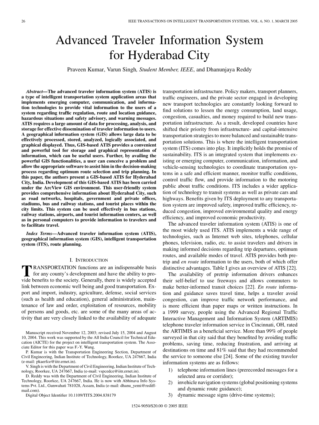 Advanced Traveler Information System for Hyderabad City Praveen Kumar, Varun Singh, Student Member, IEEE, and Dhanunjaya Reddy