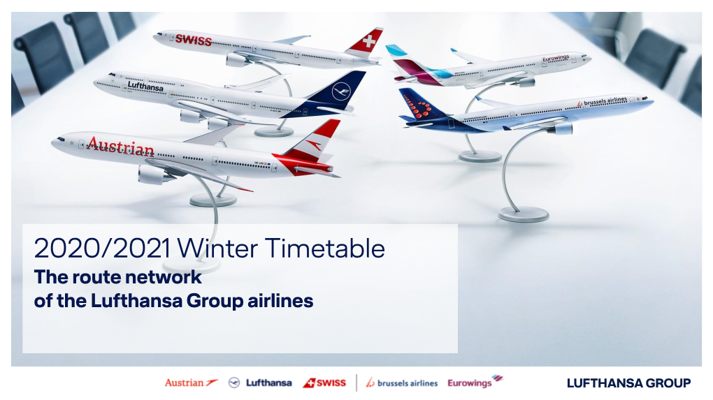 2020/2021 Winter Timetable the Route Network of the Lufthansa Group Airlines February 2021