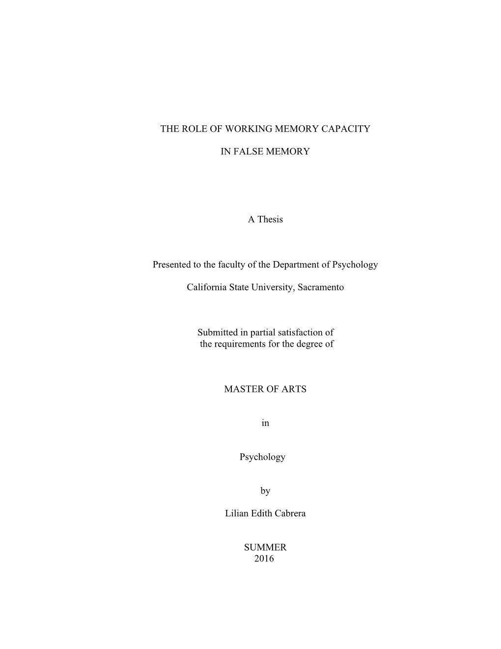 THE ROLE of WORKING MEMORY CAPACITY in FALSE MEMORY a Thesis Presented to the Faculty of the Department of Psychology California