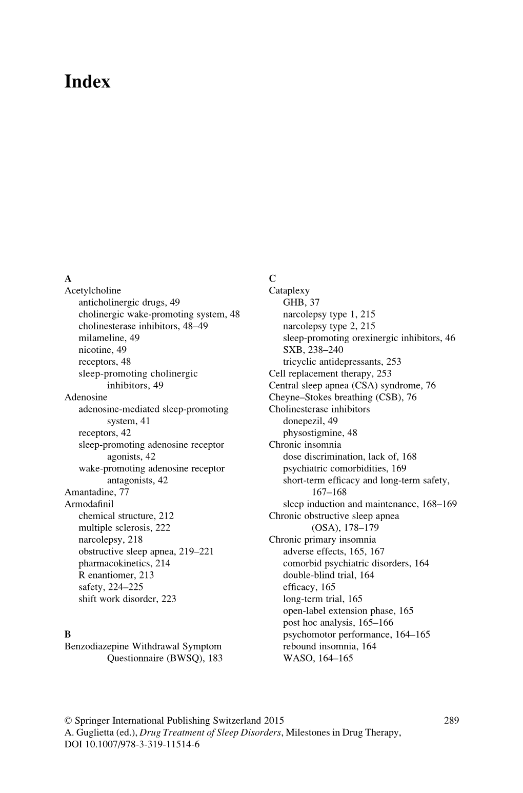 A Acetylcholine Anticholinergic Drugs, 49 Cholinergic Wake-Promoting