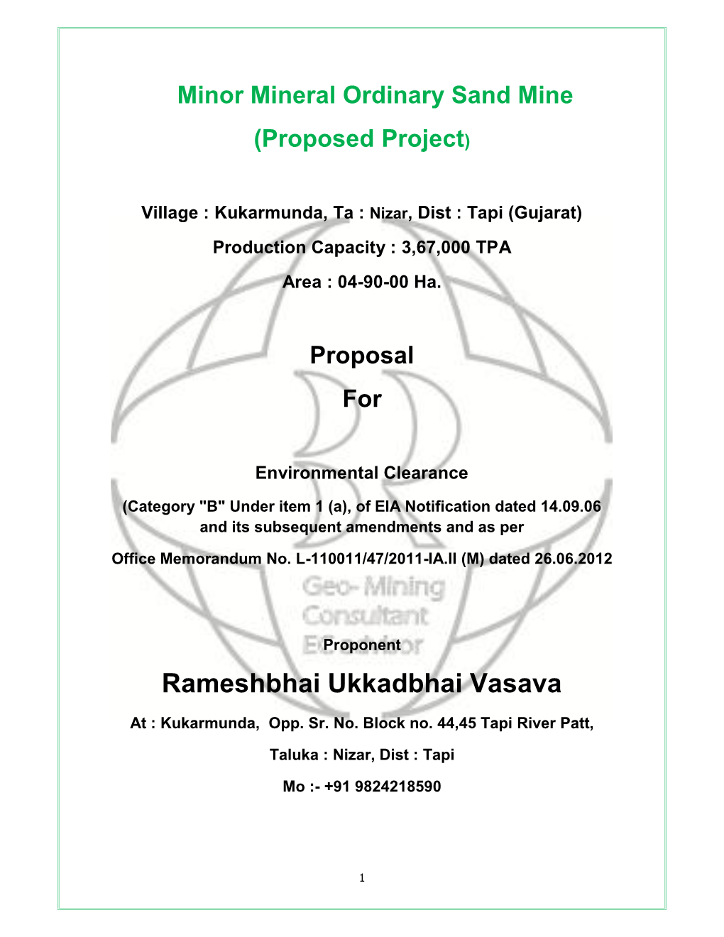 Kukarmunda, Ta : Nizar, Dist : Tapi (Gujarat) Production Capacity : 3,67,000 TPA Area : 04-90-00 Ha