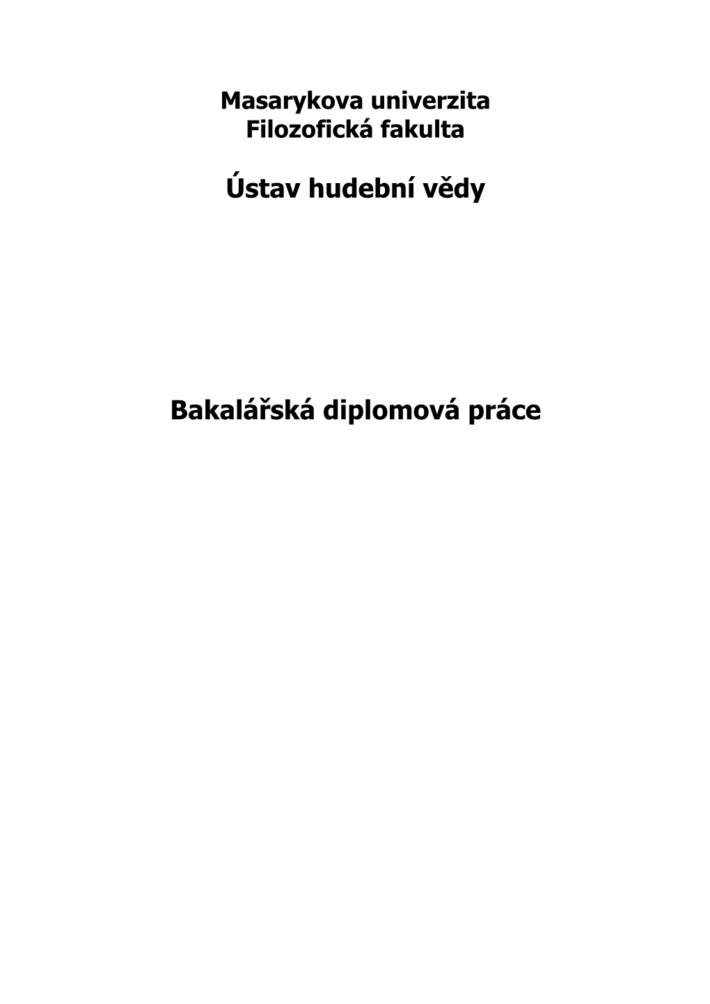 Ústav Hudební Vědy Bakalářská Diplomová Práce