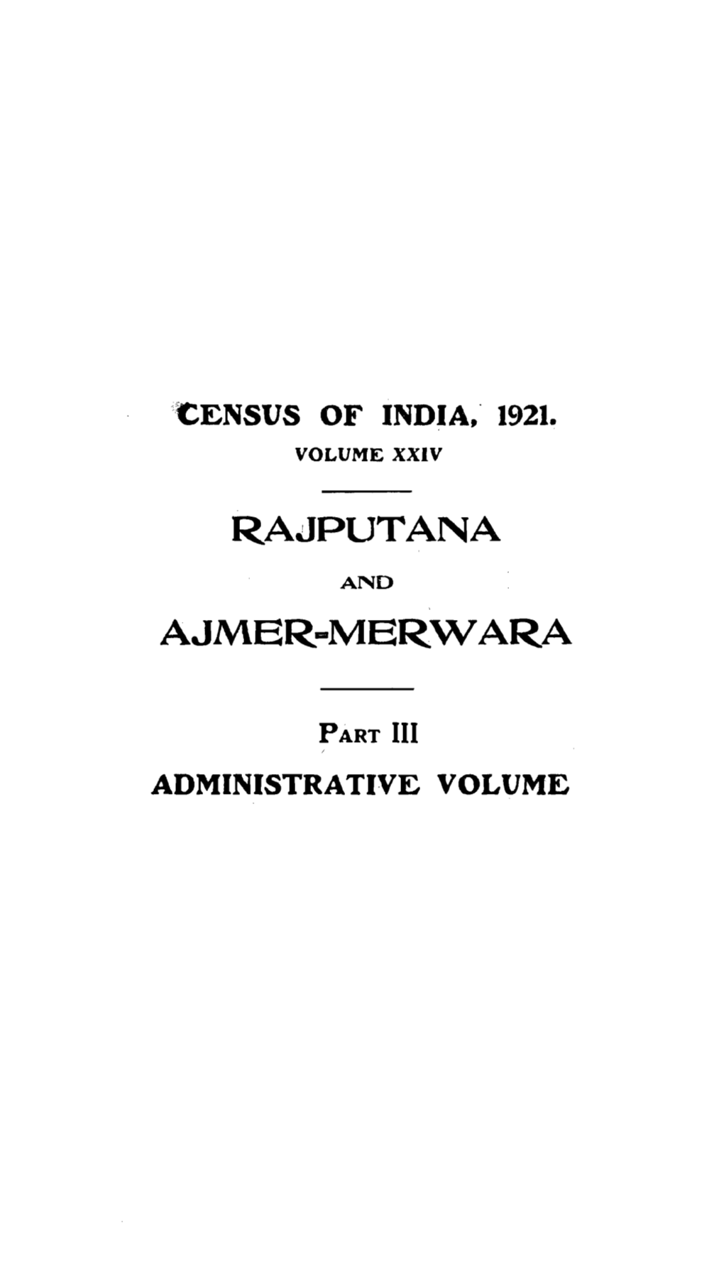 Rajputana and Ajmer-Merwara, Part III, Vol-XXIV, Rajasthan