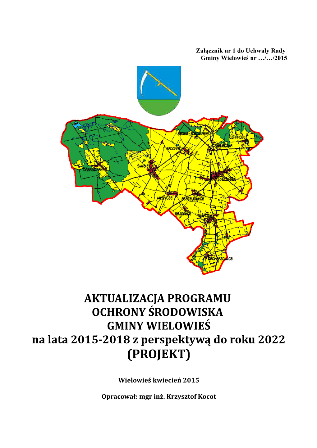 AKTUALIZACJA PROGRAMU OCHRONY ŚRODOWISKA GMINY WIELOWIEŚ Na Lata 2015-2018 Z Perspektywą Do Roku 2022 (PROJEKT)