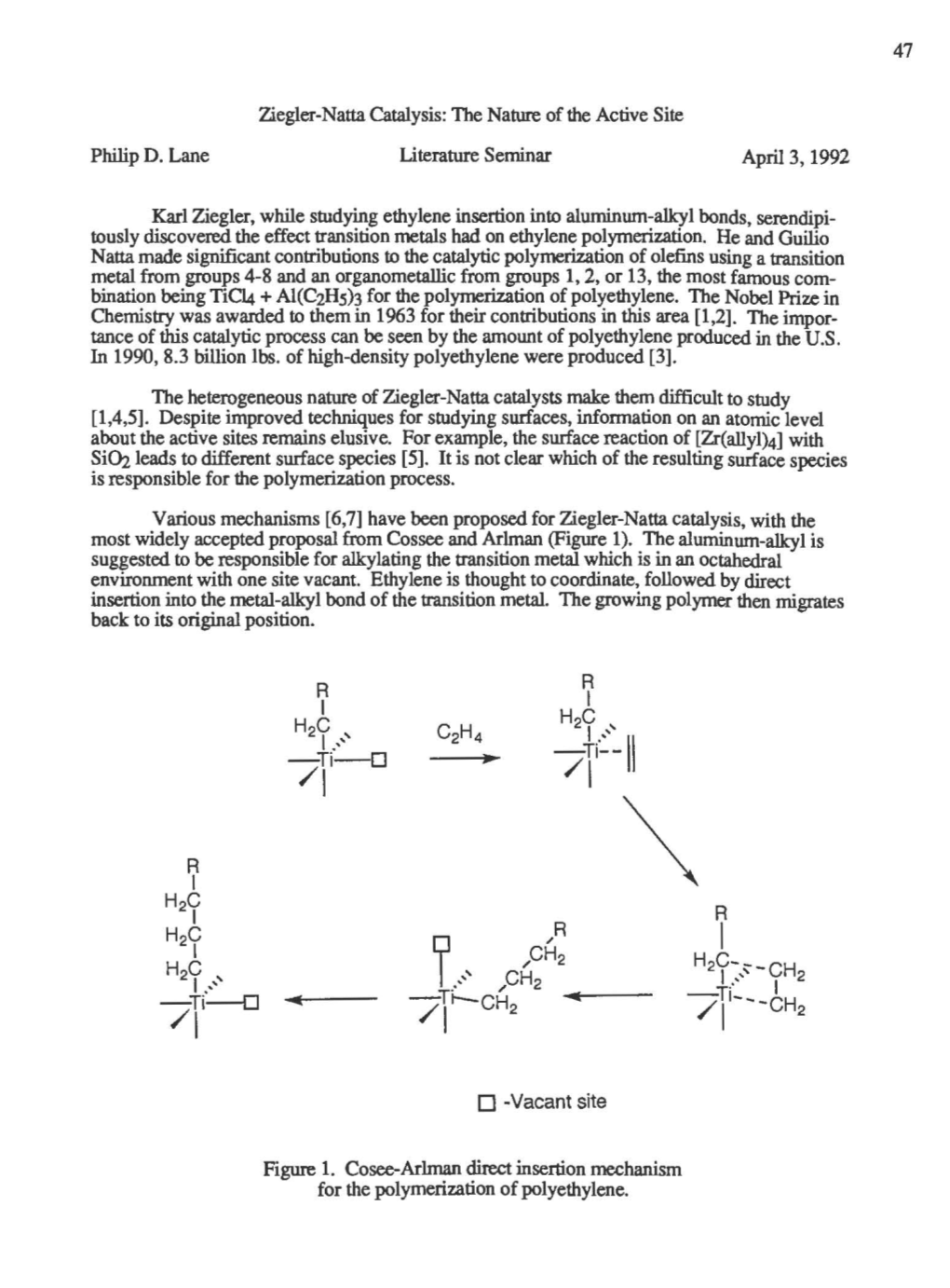 Philip D. Lane Ziegler-Natta Catalysis: the Nature of the Active Site Literature Seminar April 3, 1992 Karl Ziegler, While Study