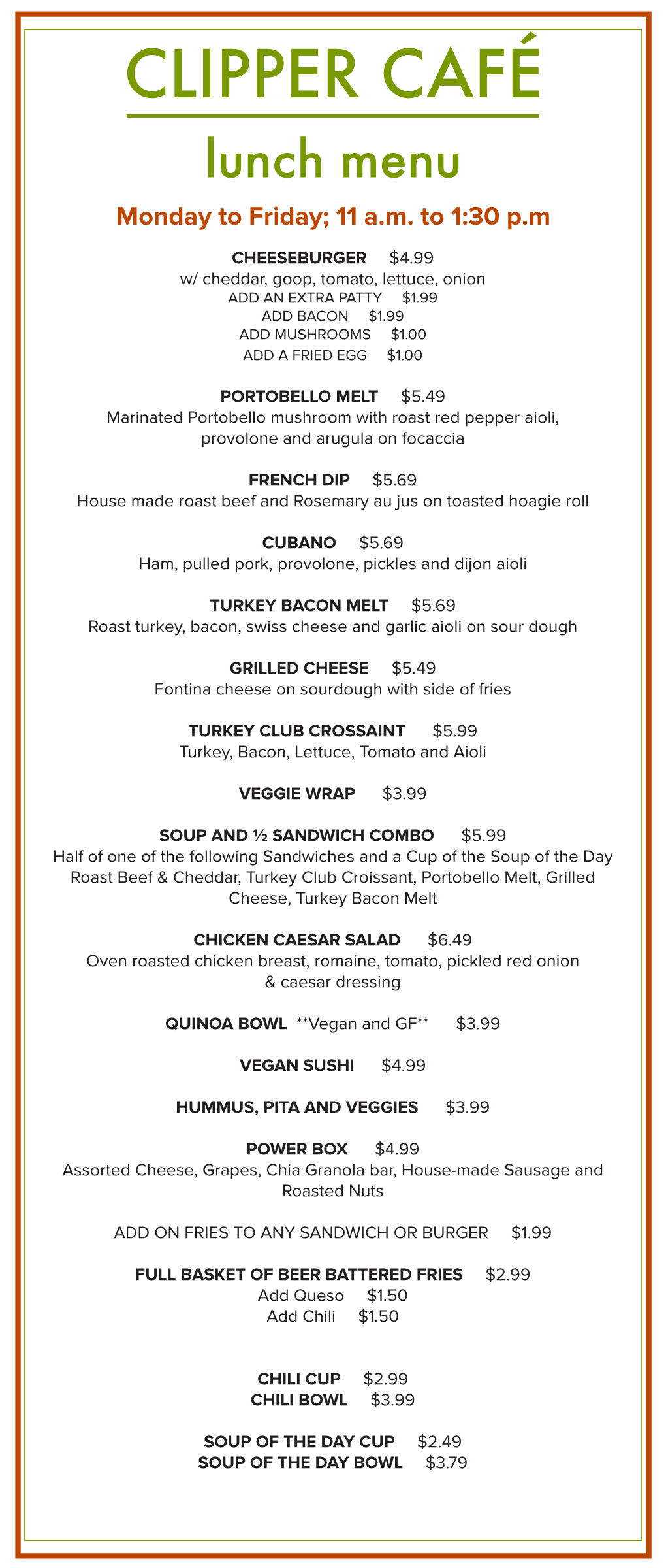 CLIPPER CAFÉ Lunch Menu Monday to Friday; 11 A.M