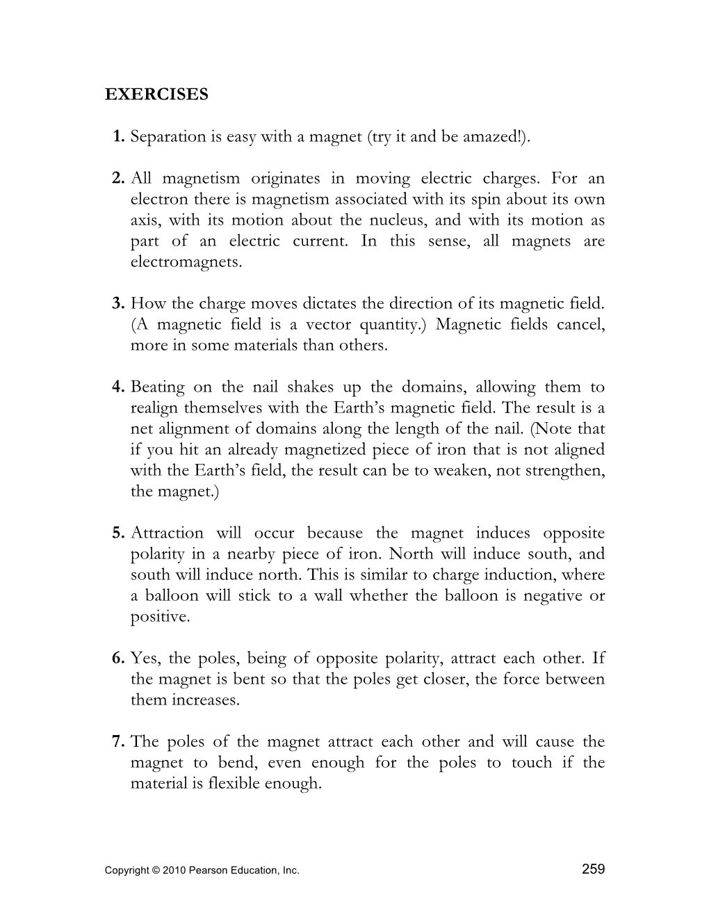 EXERCISES 1. Separation Is Easy with a Magnet (Try It and Be Amazed!). 2. All Magnetism Originates in Moving Electric Charges. F