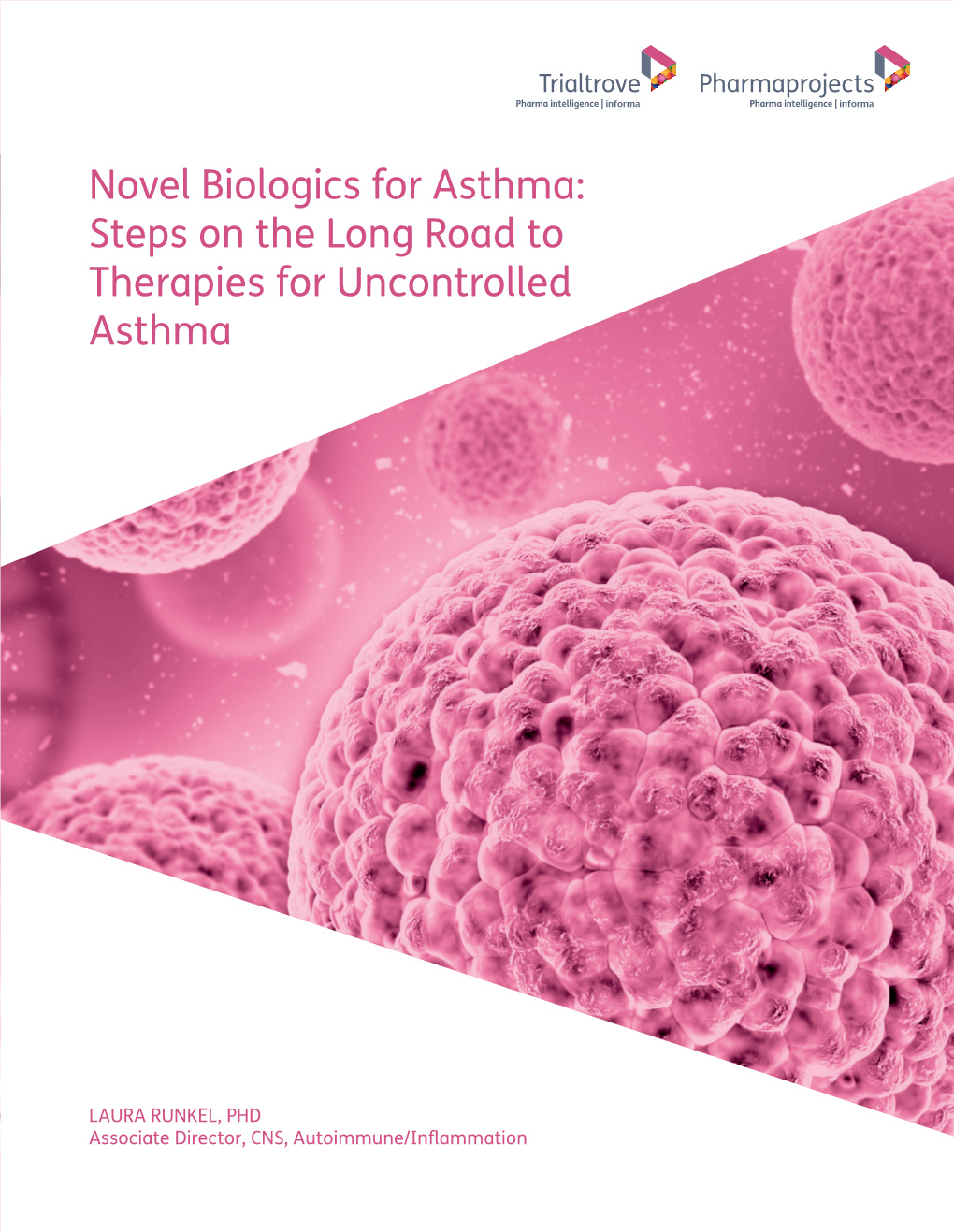 Novel Biologics for Asthma: Steps on the Long Road to Therapies for Uncontrolled Asthma