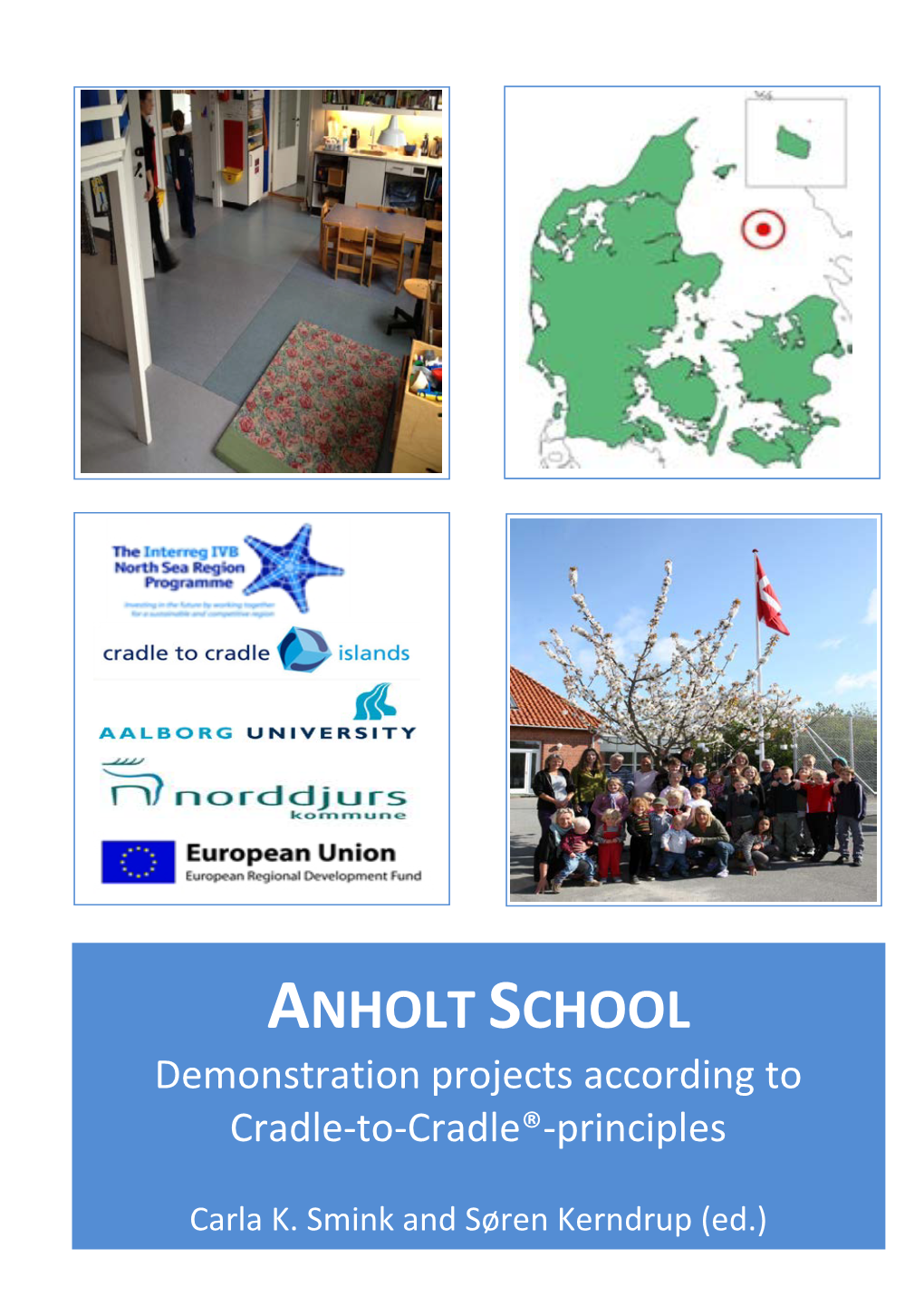 ANHOLT SCHOOL Demonstration Projects According to Cradle-To-Cradle®-Principles